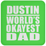 Dustin World's Okayest Dad - Drink Coaster