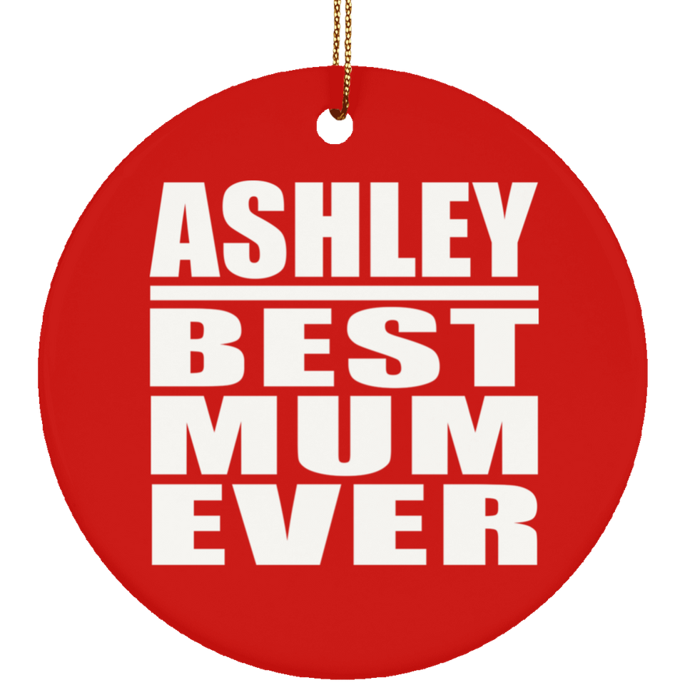 Ashley Best Mum Ever - Circle Ornament