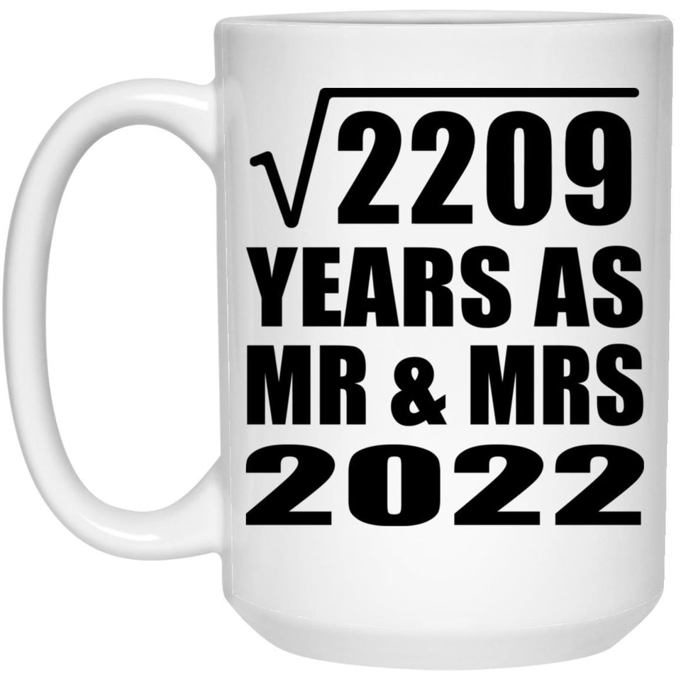 47th Anniversary Square Root of 2209 Years As Mr & Mrs 2022 - 15oz Coffee Mug