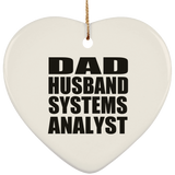 Dad Husband Systems Analyst - Heart Ornament