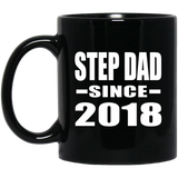 Step Dad Since 2018 - 11 Oz Coffee Mug Black