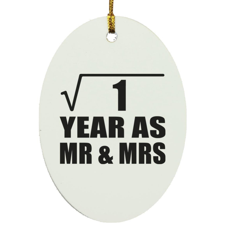 1st Anniversary Square Root of 1 Year As Mr & Mrs - Oval Ornament
