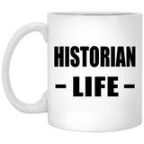 Historian Life - 11oz Coffee Mug