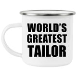 World's Greatest Tailor - 12oz Camping Mug