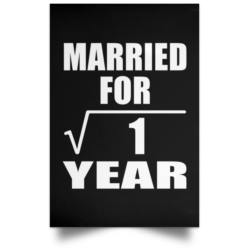 1st Anniversary Married For Square Root of 1 Year - Poster Portrait