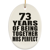 73rd Anniversary 73 Years Of Being Mrs Perfect - Oval Ornament