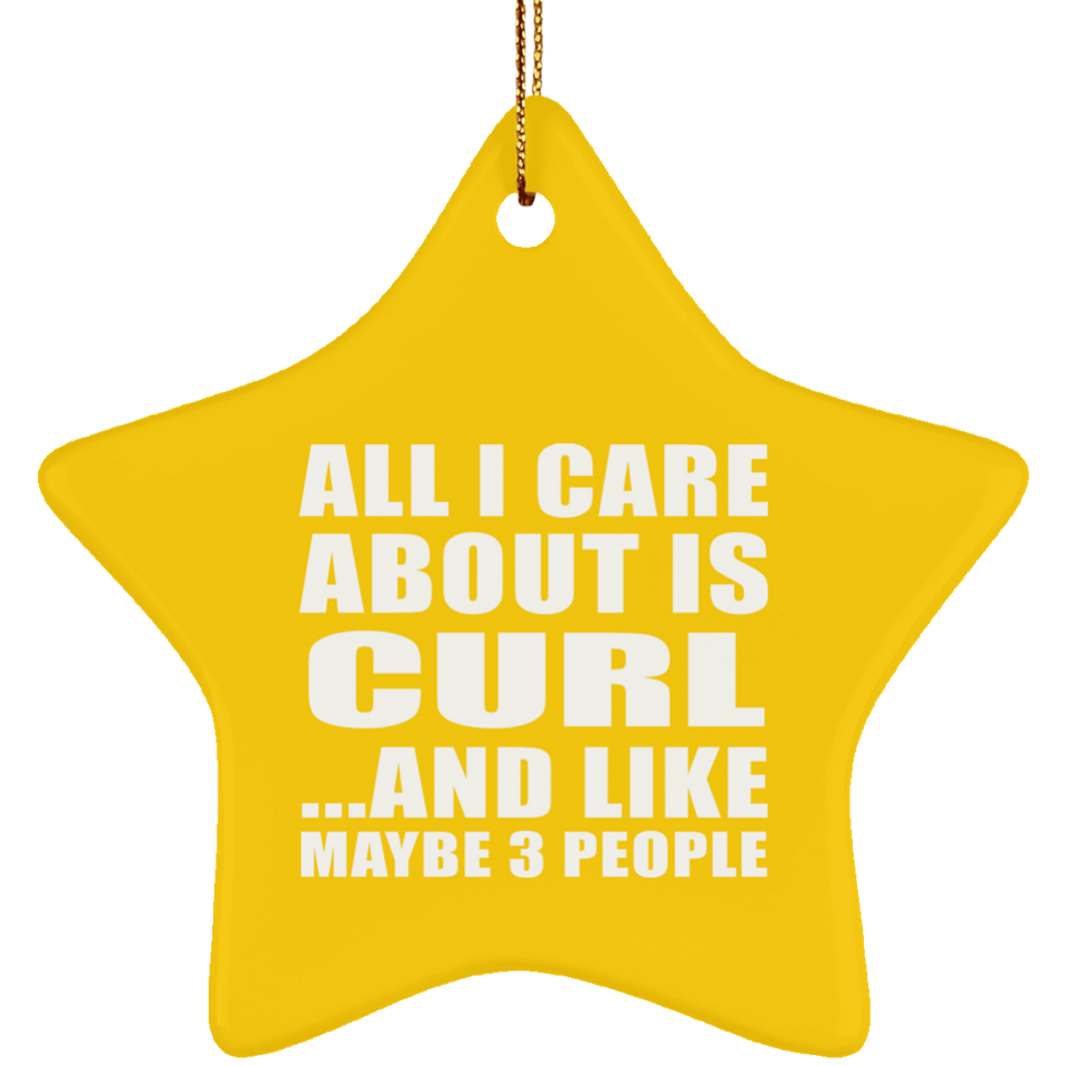 All I Care About Is Curl - Star Ornament
