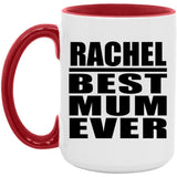 Rachel Best Mum Ever - 15oz Accent Mug Red