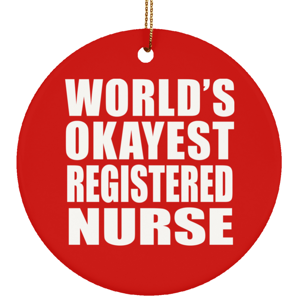 World's Okayest Registered Nurse - Circle Ornament
