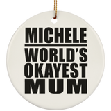 Michele World's Okayest Mum - Circle Ornament