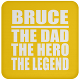 Bruce The Dad The Hero The Legend - Drink Coaster