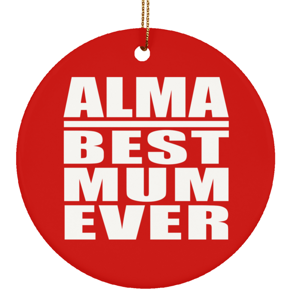 Alma Best Mum Ever - Circle Ornament