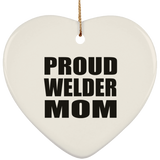 Proud Welder Mom - Heart Ornament