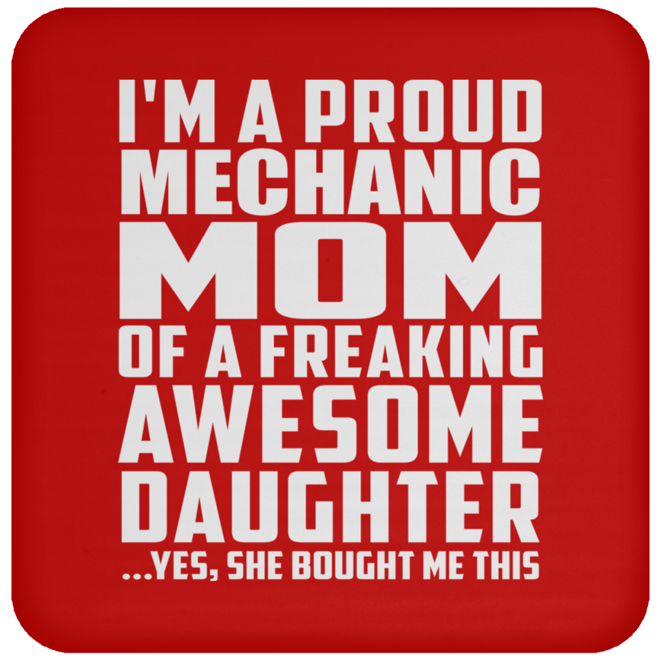 Proud Mechanic Mom Of Awesome Daughter - Drink Coaster