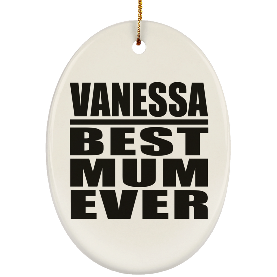 Vanessa Best Mum Ever - Oval Ornament