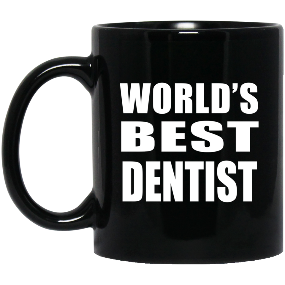 World's Best Dentist - 11 Oz Coffee Mug Black