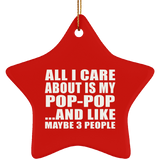 All I Care About Is My Pop-Pop - Star Ornament