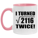 92nd Birthday I Turned Square Root of 2116 Twice - 11oz Accent Mug Pink