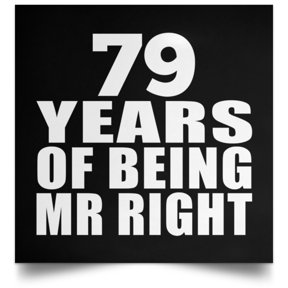 79th Anniversary 79 Years Of Being Mr Right - Poster Square