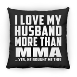 I Love My Husband More Than MMA - Throw Pillow Black