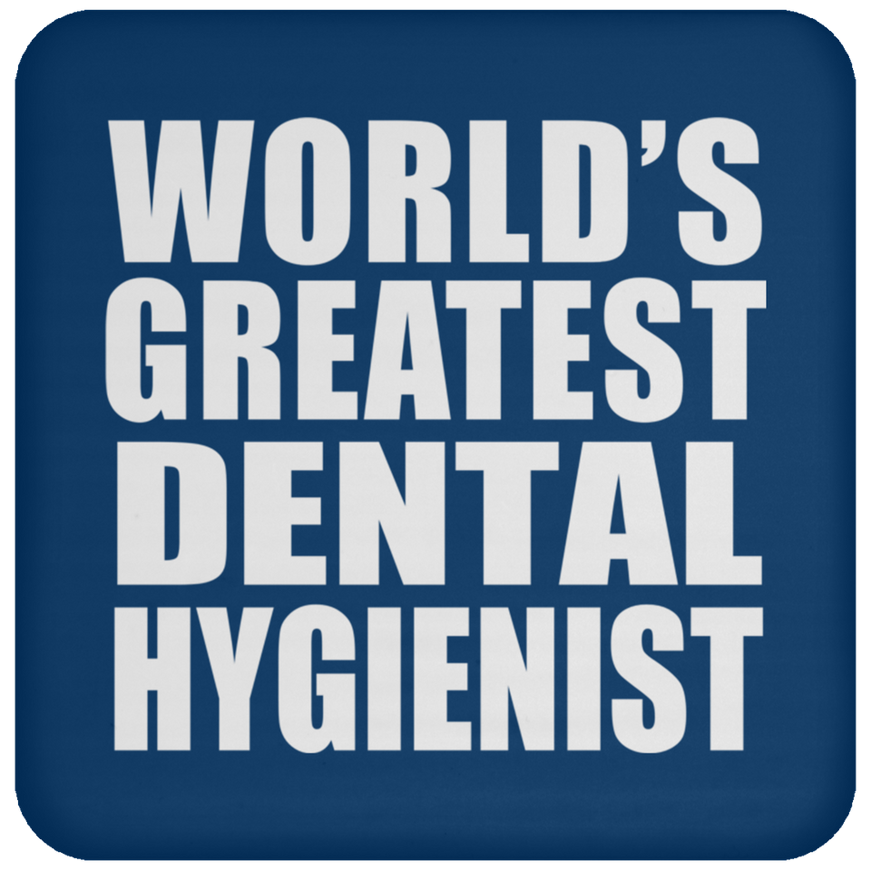 World's Greatest Dental Hygienist - Drink Coaster