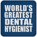 World's Greatest Dental Hygienist - Drink Coaster