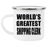 World's Greatest Shipping Clerk - 12oz Camping Mug