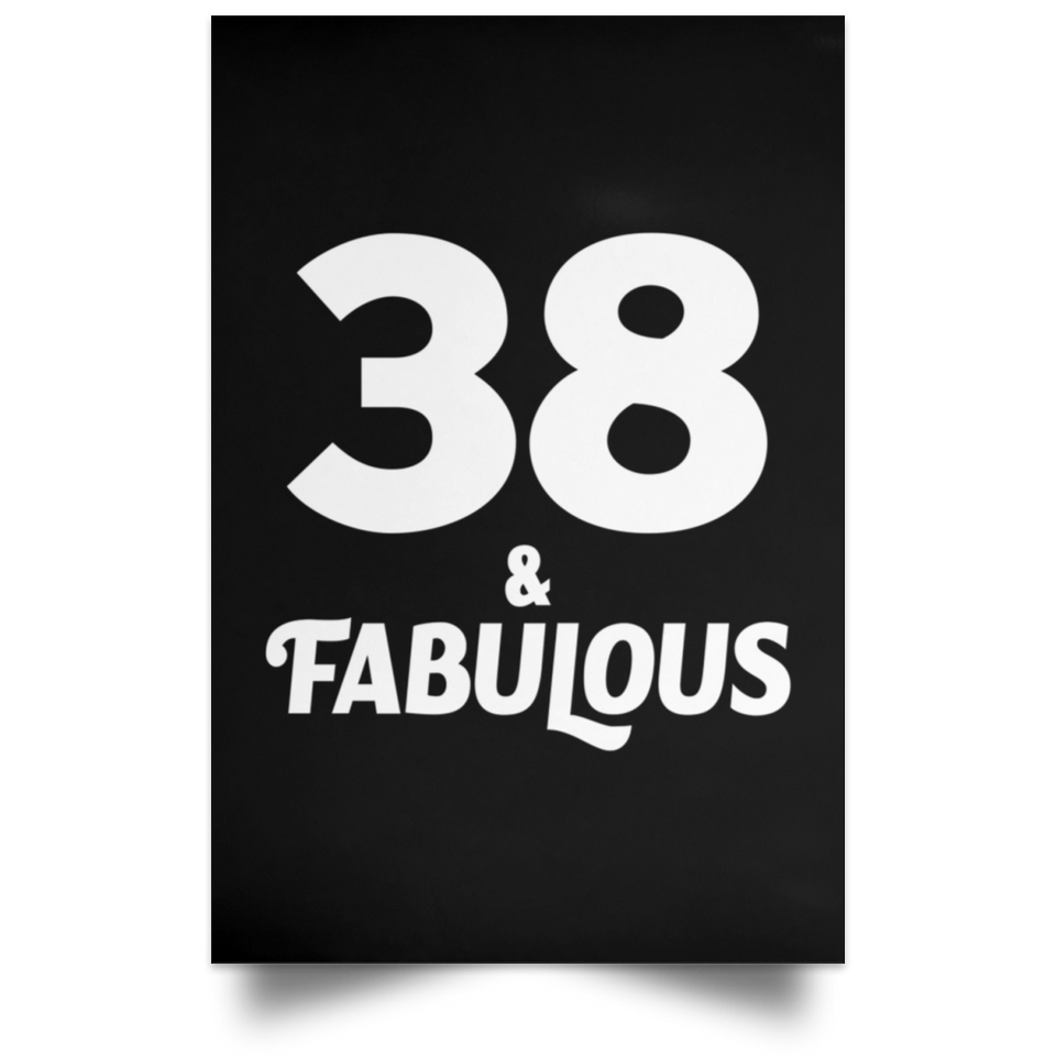 38th Birthday 38 & Fabulous - Poster Portrait