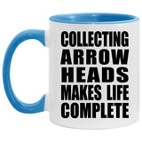 Collecting Arrow Heads Makes Life Complete - 11oz Accent Mug Blue