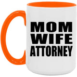 Mom Wife Attorney - 15oz Accent Mug Orange