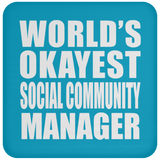 World's Okayest Social Community Manager - Drink Coaster