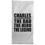 Charles The Dad The Hero The Legend - Hand Towel