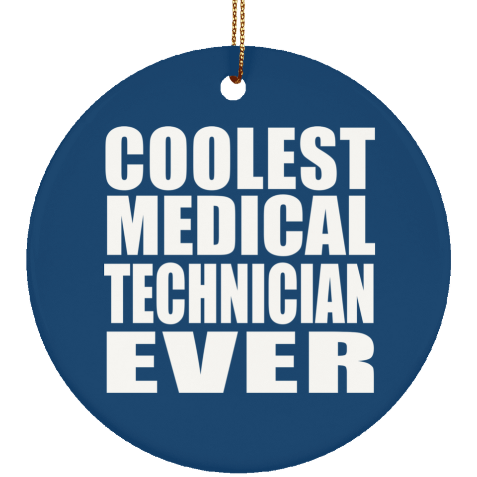 Coolest Medical Technician Ever - Circle Ornament