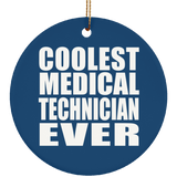 Coolest Medical Technician Ever - Circle Ornament
