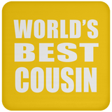 World's Best Cousin - Drink Coaster