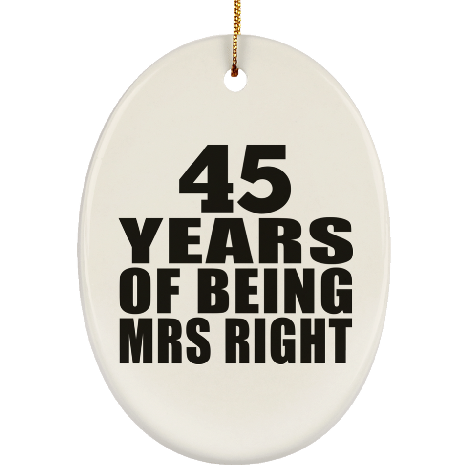 45th Anniversary 45 Years Of Being Mrs Right - Oval Ornament