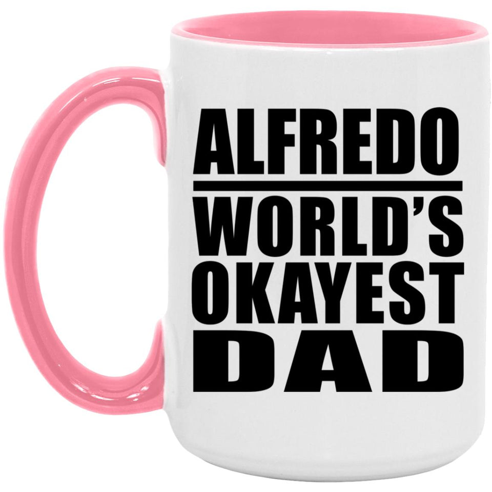Alfredo World's Okayest Dad - 15oz Accent Mug Pink