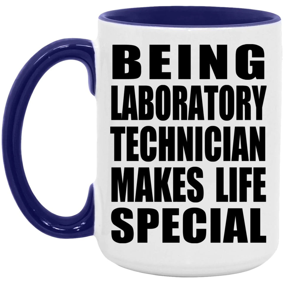 Being Laboratory Technician Makes Life Special - 15oz Accent Mug Purple
