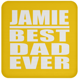 Jamie Best Dad Ever - Drink Coaster