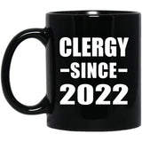 Clergy Since 2022 - 11oz Coffee Mug Black
