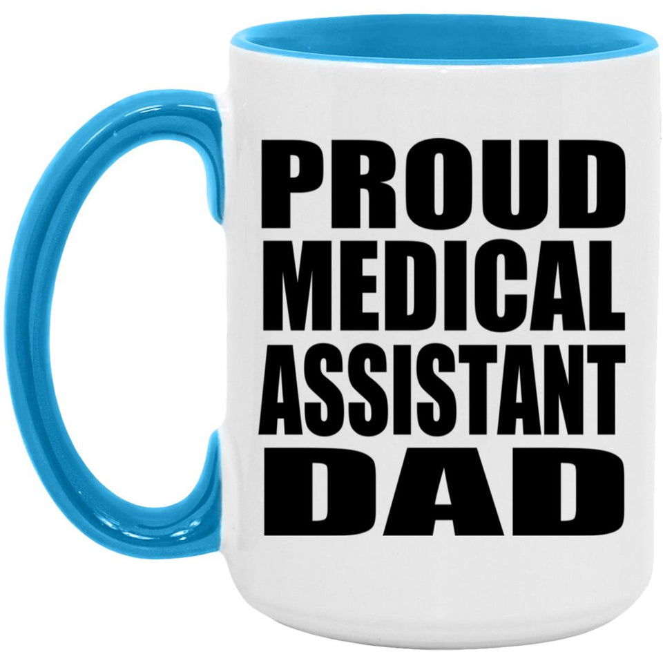 Proud Medical Assistant Dad - 15oz Accent Mug Blue