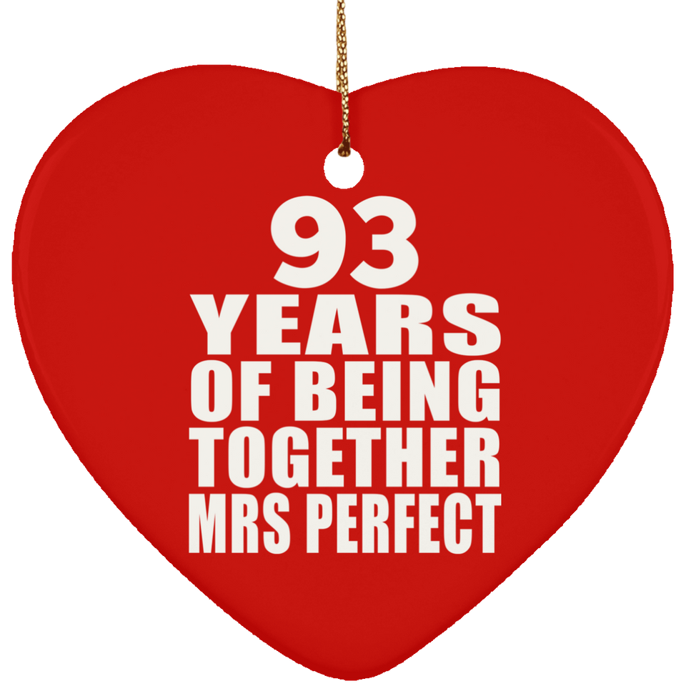 93rd Anniversary 93 Years Of Being Mrs Perfect - Heart Ornament
