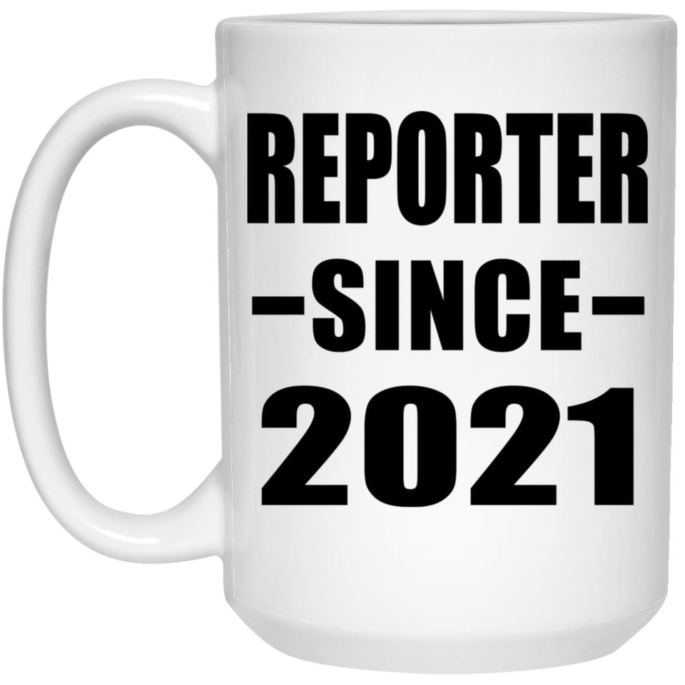 Reporter Since 2021 - 15oz Coffee Mug