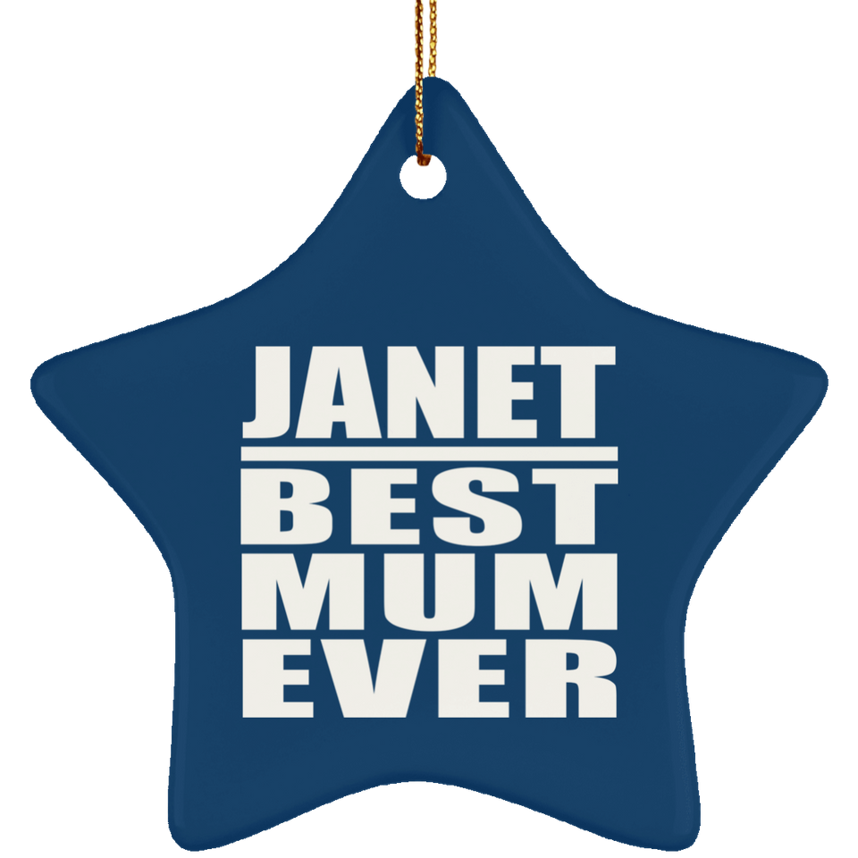 Janet Best Mum Ever - Star Ornament