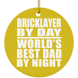 Bricklayer By Day World's Best Dad By Night - Circle Ornament