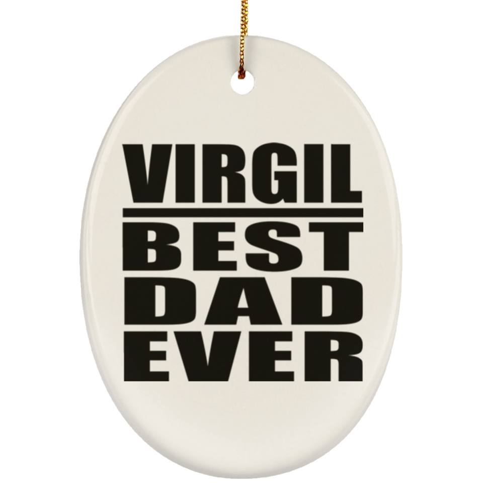 Virgil Best Dad Ever - Oval Ornament
