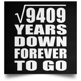 97th Anniversary Square Root of 9409 Years Down Forever To Go - Poster Square