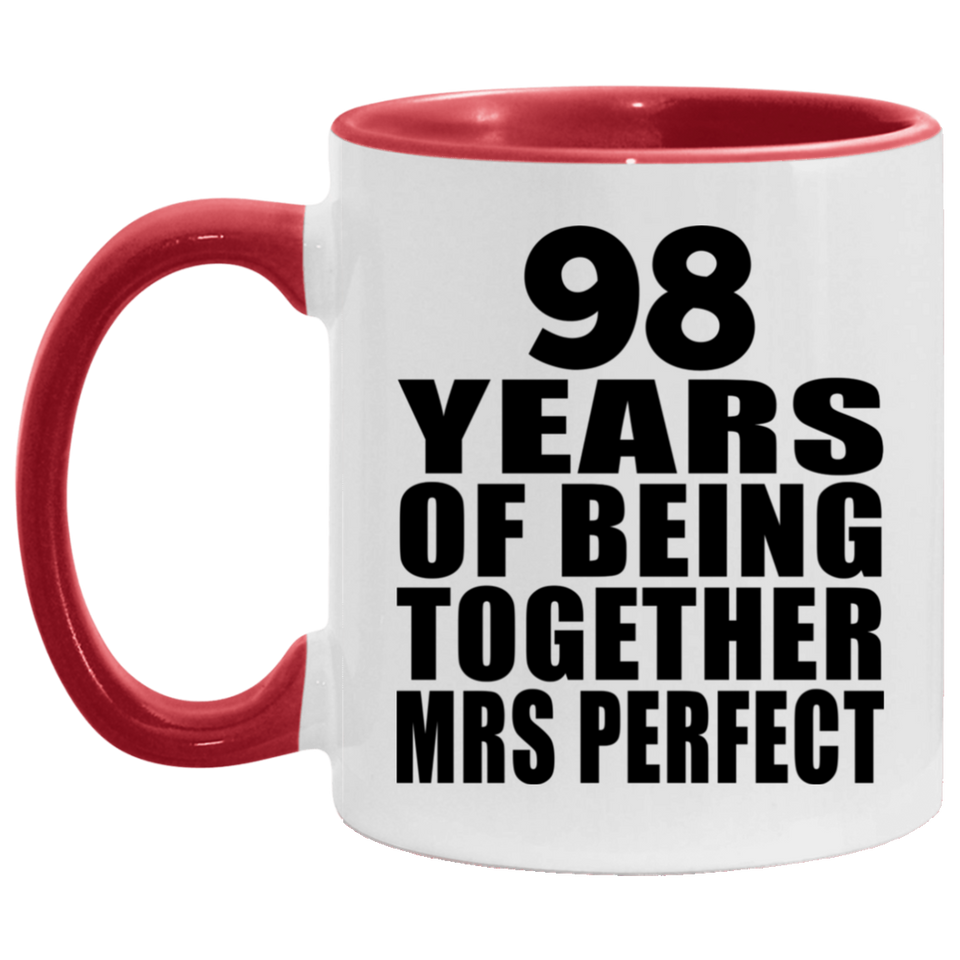 98th Anniversary 98 Years Of Being Mrs Perfect - 11oz Accent Mug Red