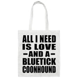 All I Need Is Love And A Bluetick Coonhound - Tote Bag White