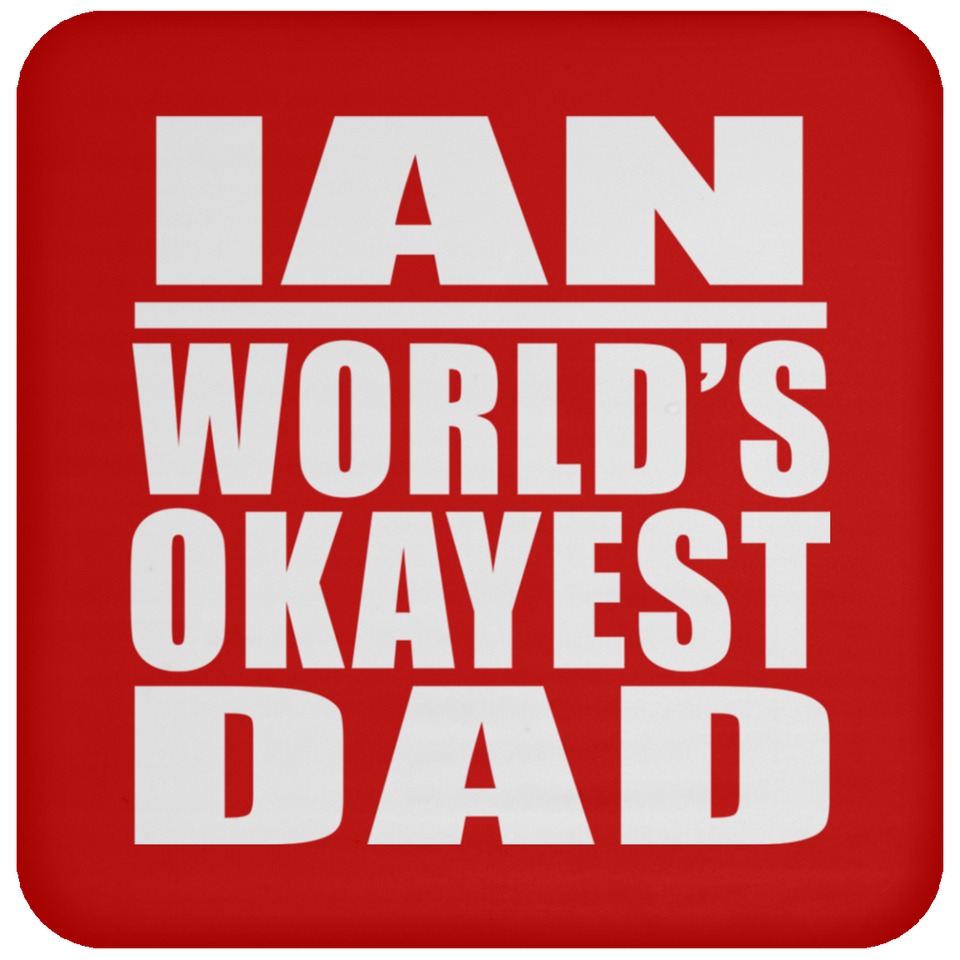 Ian World's Okayest Dad - Drink Coaster